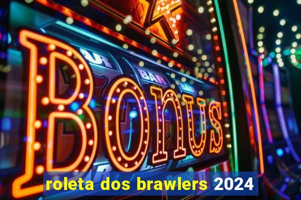 roleta dos brawlers 2024